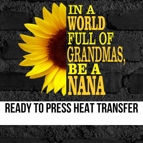 In a World full of Grandmas Yellow Sunflower DTF Transfer