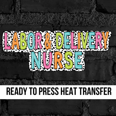 Labor & Delivery Nurse Colorful Dots DTF Transfer