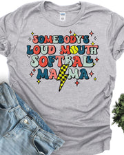 Somebody's Loud Mouth Softball Mama DTF Transfer