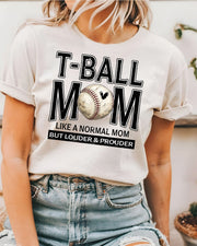 T Ball Mom Not like a Normal Mom DTF Transfer