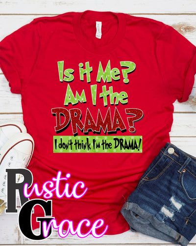 Am I the Drama Transfer - Rustic Grace Heat Transfer Company