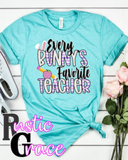 Every Bunny's Favorite Teacher Transfer - Rustic Grace Heat Transfer Company