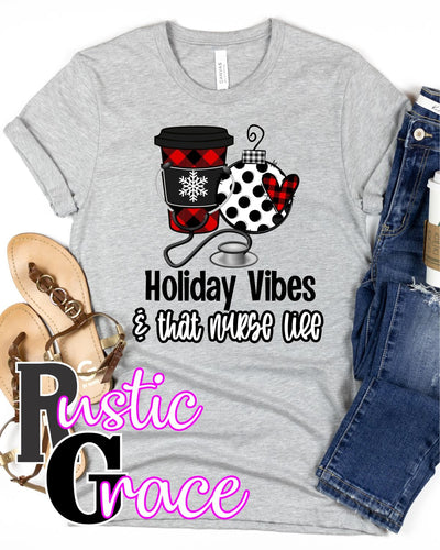 Holiday Vibes & that Nurse Life Transfer - Rustic Grace Heat Transfer Company