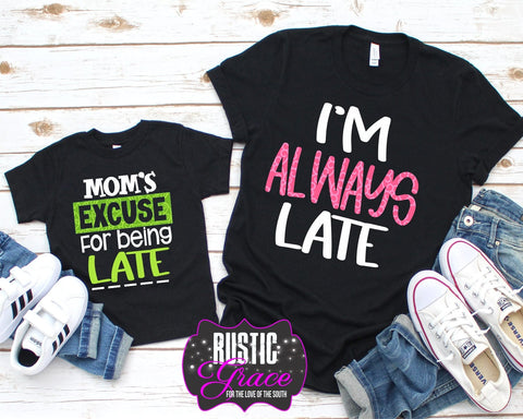 I'm Always Late and Excuse for being Late Transfer - Rustic Grace Heat Transfer Company