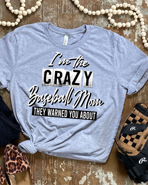 I'm the Crazy Baseball Mom Transfer - Rustic Grace Heat Transfer Company
