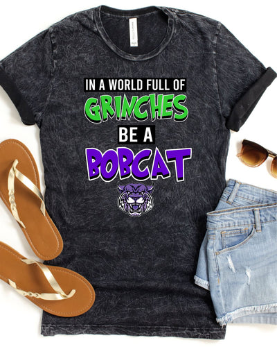 In A World full of Grinches be a Bobcat Transfer - Rustic Grace Heat Transfer Company