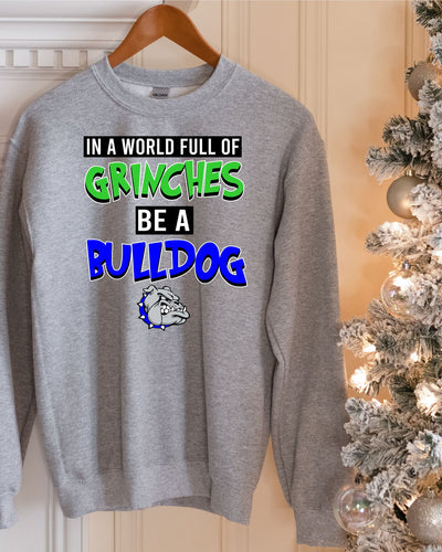 In a World full of Grinches be a Bulldog Transfer - Rustic Grace Heat Transfer Company