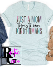 Just a Mom Trying to Raise Kind Humans Transfer - Rustic Grace Heat Transfer Company