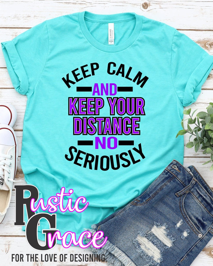 Keep Calm and Keep Your Distance transfer - Rustic Grace Heat Transfer Company