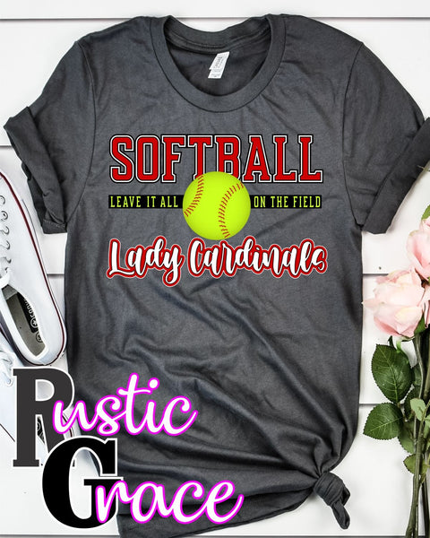 Lady Cardinals Softball Leave it on the Field Transfer - Rustic Grace Heat Transfer Company