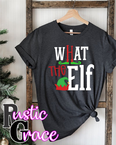 Rustic Grace Boutique Transfers What the Elf Transfer heat transfers vinyl transfers iron on transfers screenprint transfer sublimation transfer dtf transfers digital laser transfers white toner transfers heat press transfers